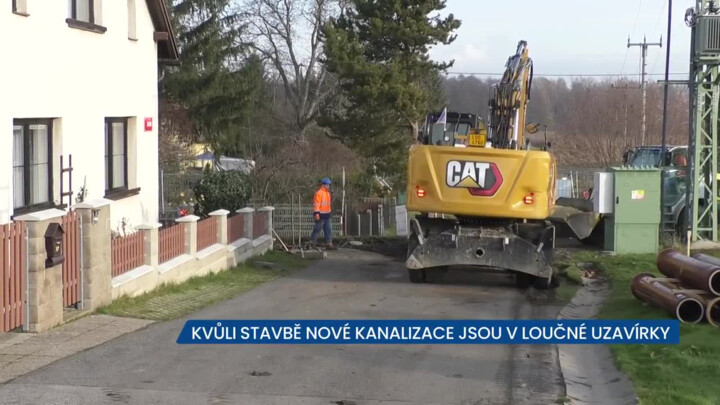 Kvůli stavbě nové kanalizace jsou v Loučné uzavírky