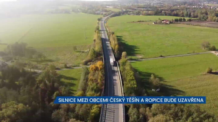 Silnice mezi Českým Těšínem a obcí Ropice je od 23. října uzavřena