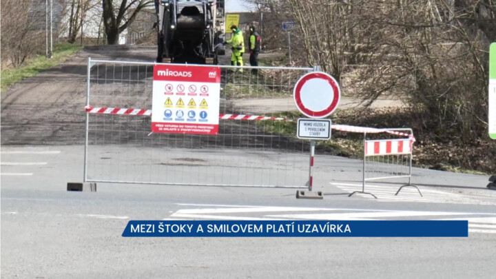 Mezi Štoky a Smilovem platí uzavírka, řidiči neprojedou
